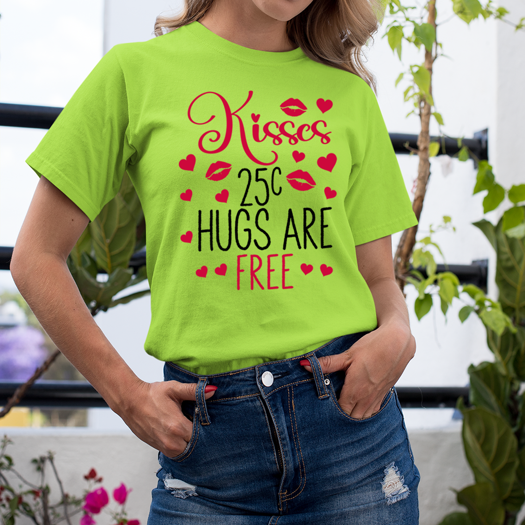 kisses 25c Hugs Are Free -  Unisex T-Shirt