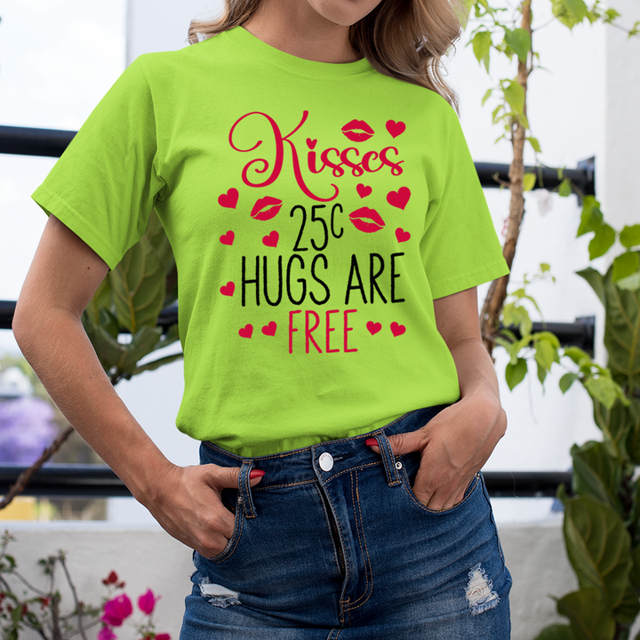 kisses 25c Hugs Are Free -  Unisex T-Shirt