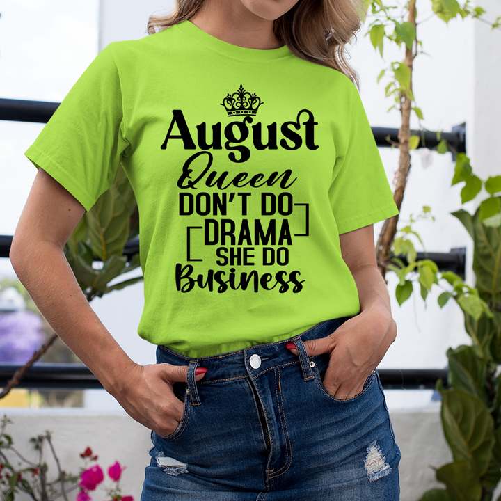 August Queen Don't Do Drama - Unisex T-Shirt