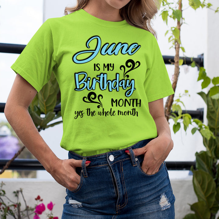 June Is My Birthday Month - Unisex T-Shirt