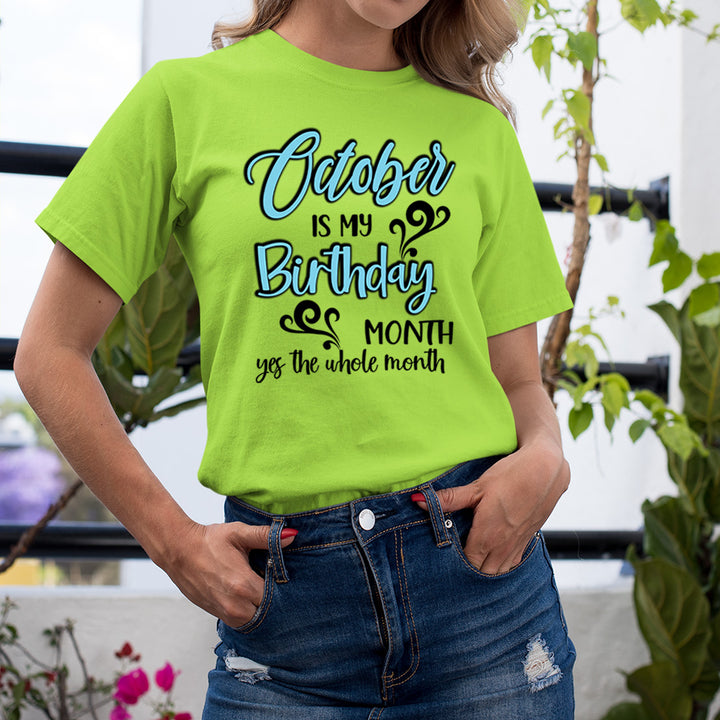 October Is My Birthday Month - Unisex T-Shirt