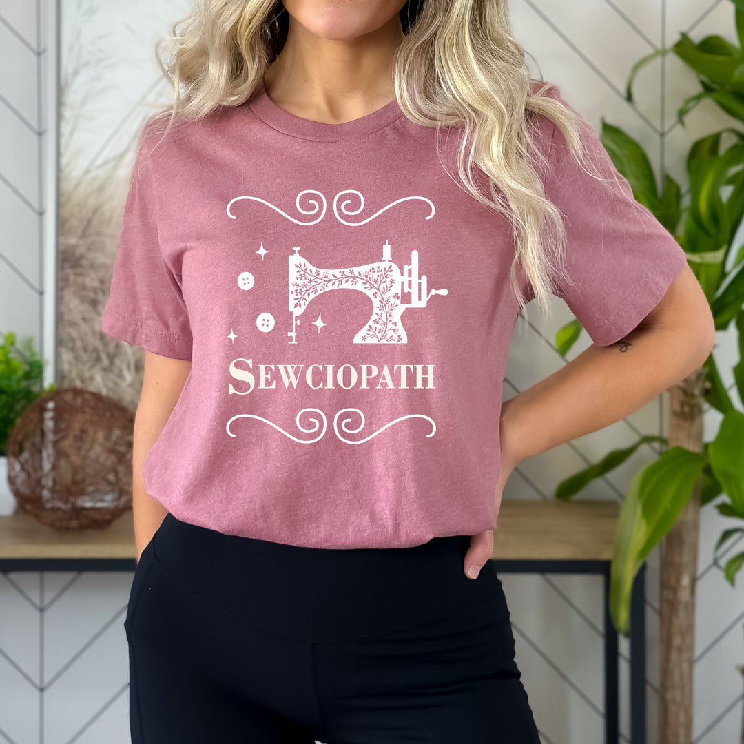 "Sewciopath" - Bella Canvas T-Shirt