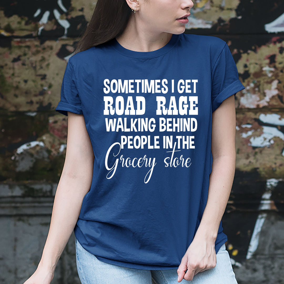 "SOMETIMES I GET ROAD RAGE"