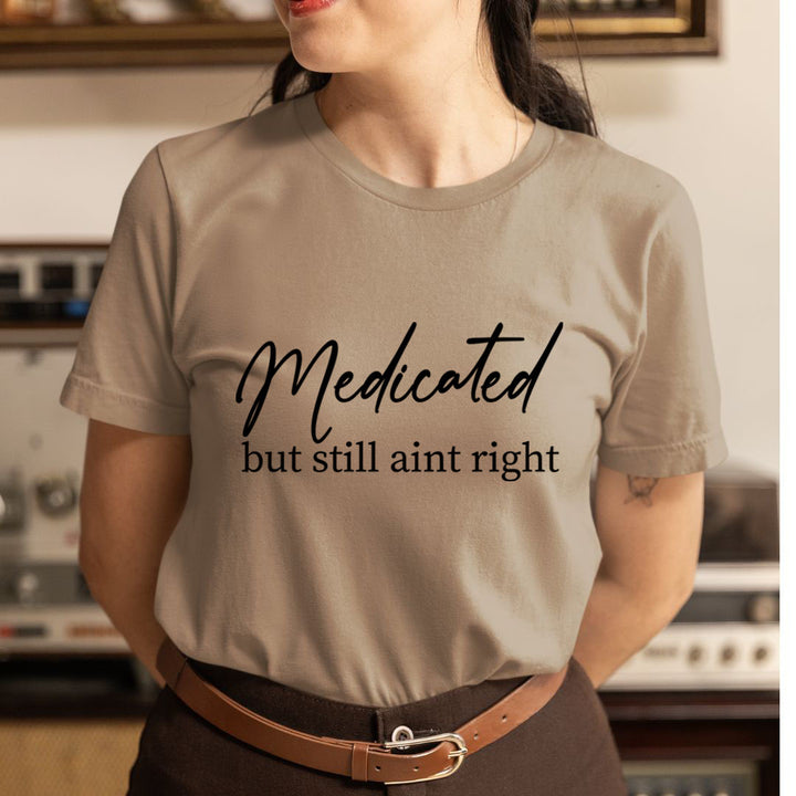 Medicated - Unisex T-Shirt
