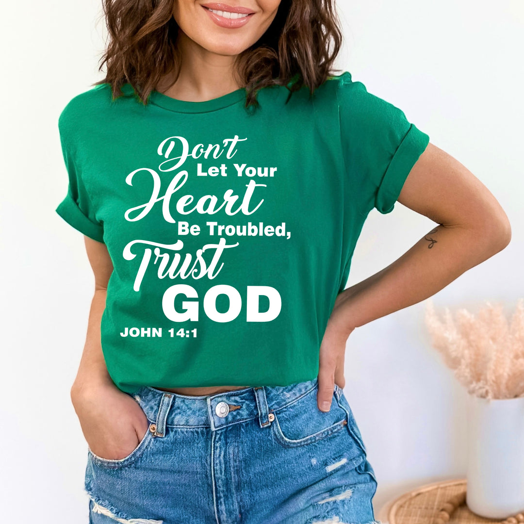 "Don't Let Your Heart Be Troubled, Trust God-RED" T-shirt