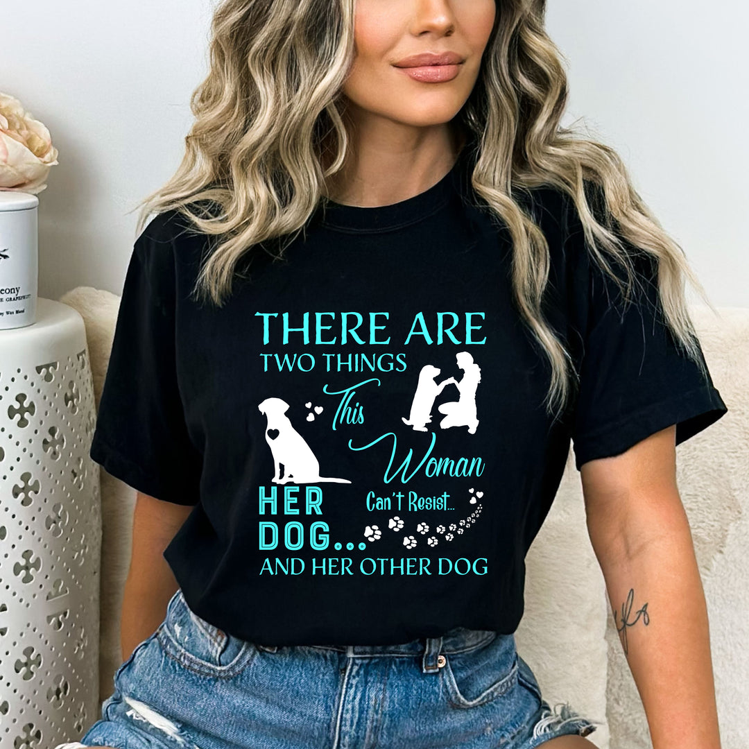 THERE ARE TWO THINGS T- SHIRT