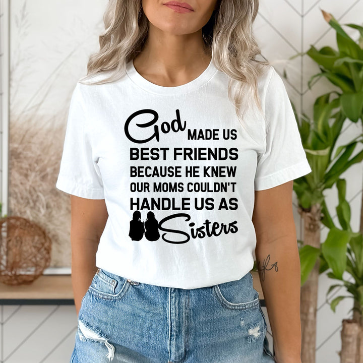 "Bestfriend Come Sister "T-SHIRT