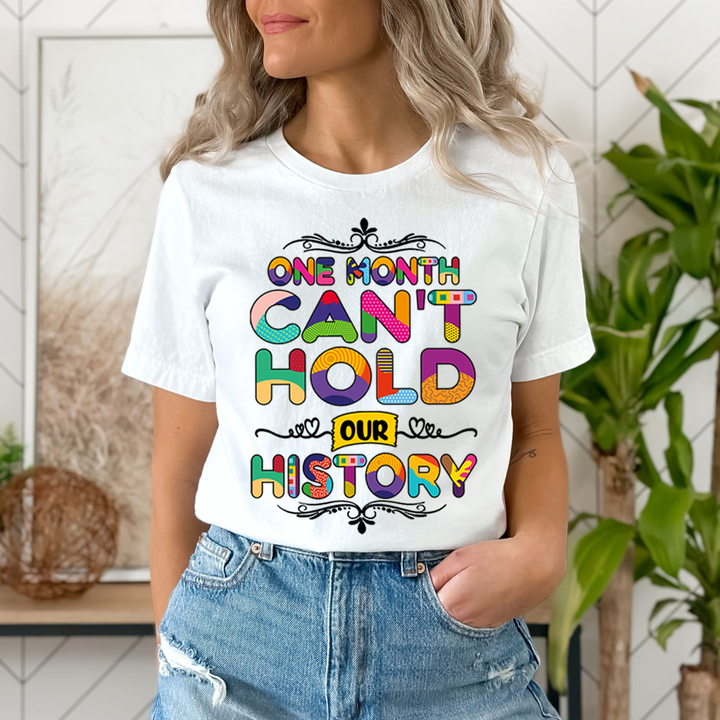 One Month Can't Hold Our History  - Unisex T-Shirt