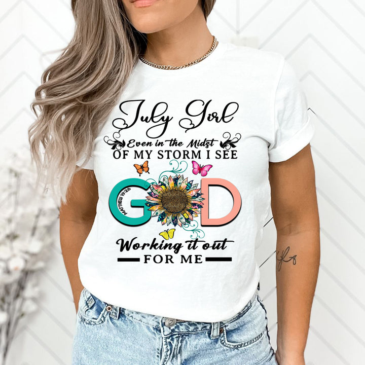 July Girl - God Working It Out For Me - Unisex T-Shirt