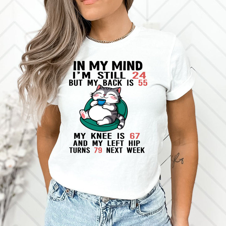 I'M Still 24 But My Back Is 55 - Unisex T-Shirt
