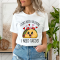 I Need Tacos! - Unisex T-Shirt