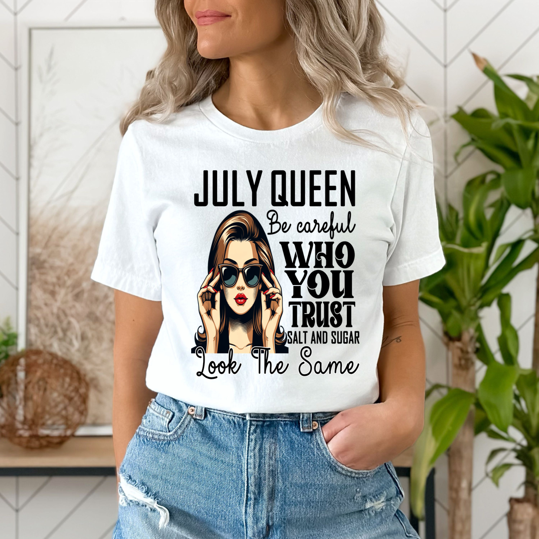 July Queen Who You Trust Salt And Sugar - Unisex T-Shirt
