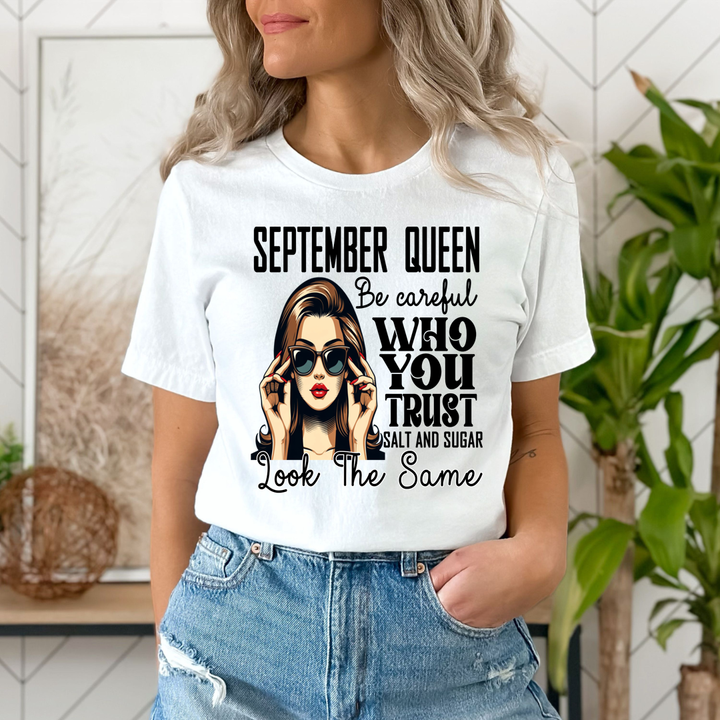 September Queen Who You Trust Salt And Sugar - Unisex T-Shirt