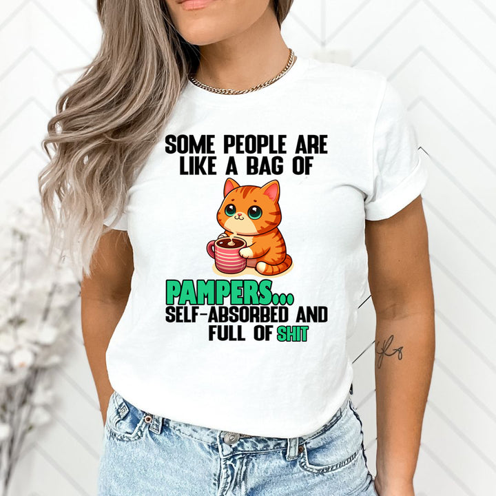 Some People Are Like a Bag Of Pampers - Unisex T-Shirt