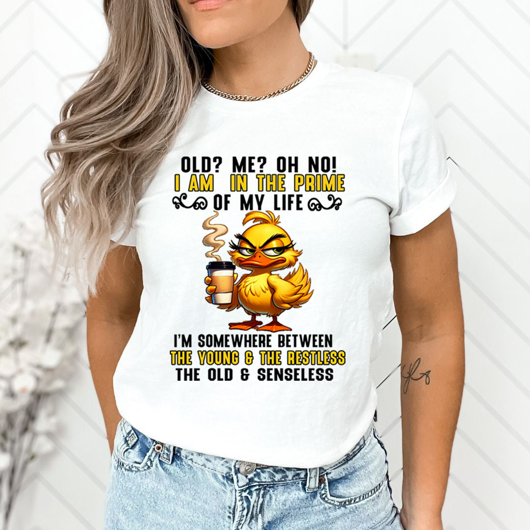 I'm In The Prime Of My Life - Unisex T-Shirt
