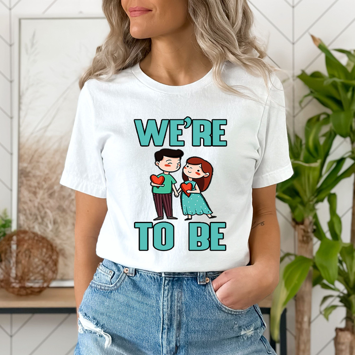 WE ARE TO BE - Unisex T-Shirt