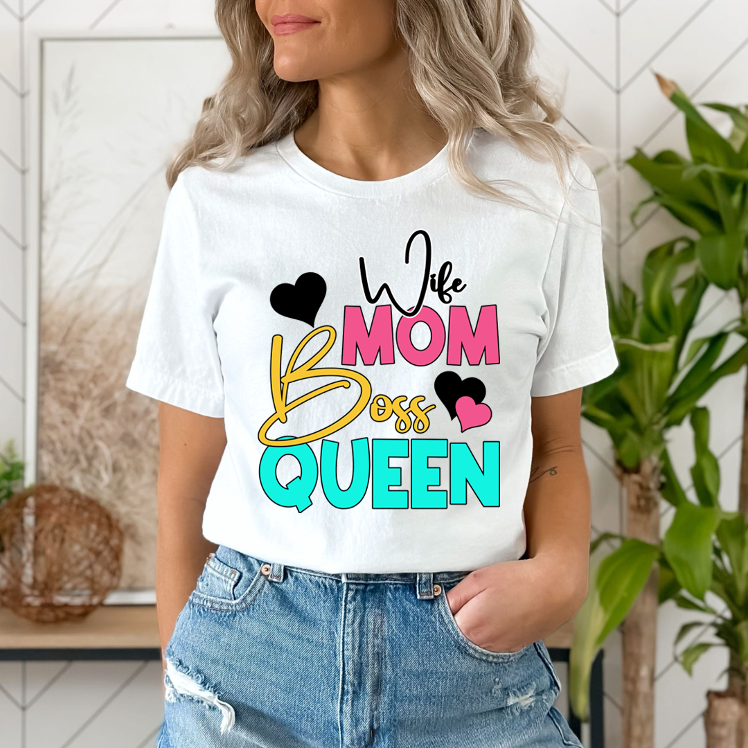 Wife Mom Boss Queen  - T-Shirt