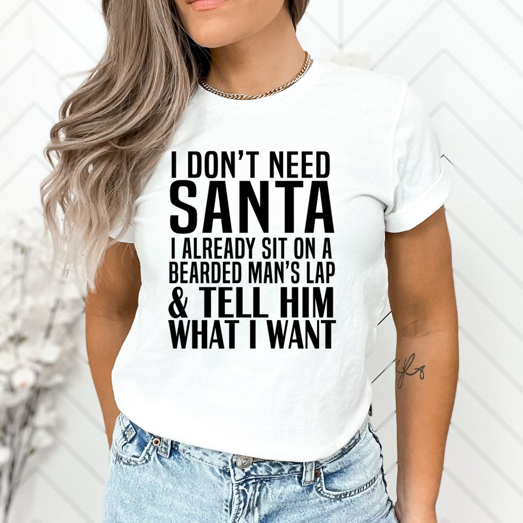 Santa Tell Him What I Want  - Unisex T-Shirt