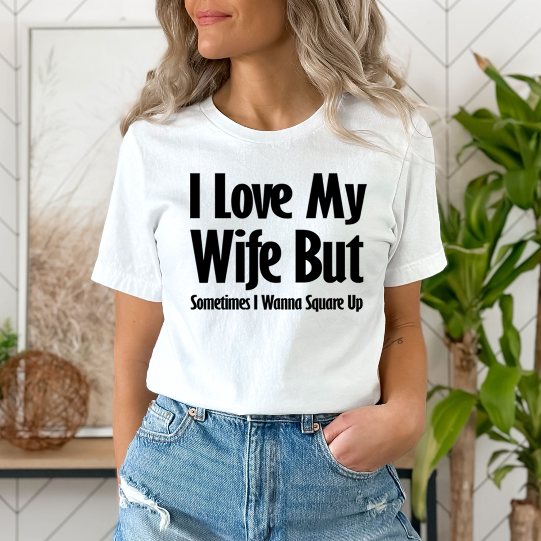 I Love My Wife - Unisex T-Shirt