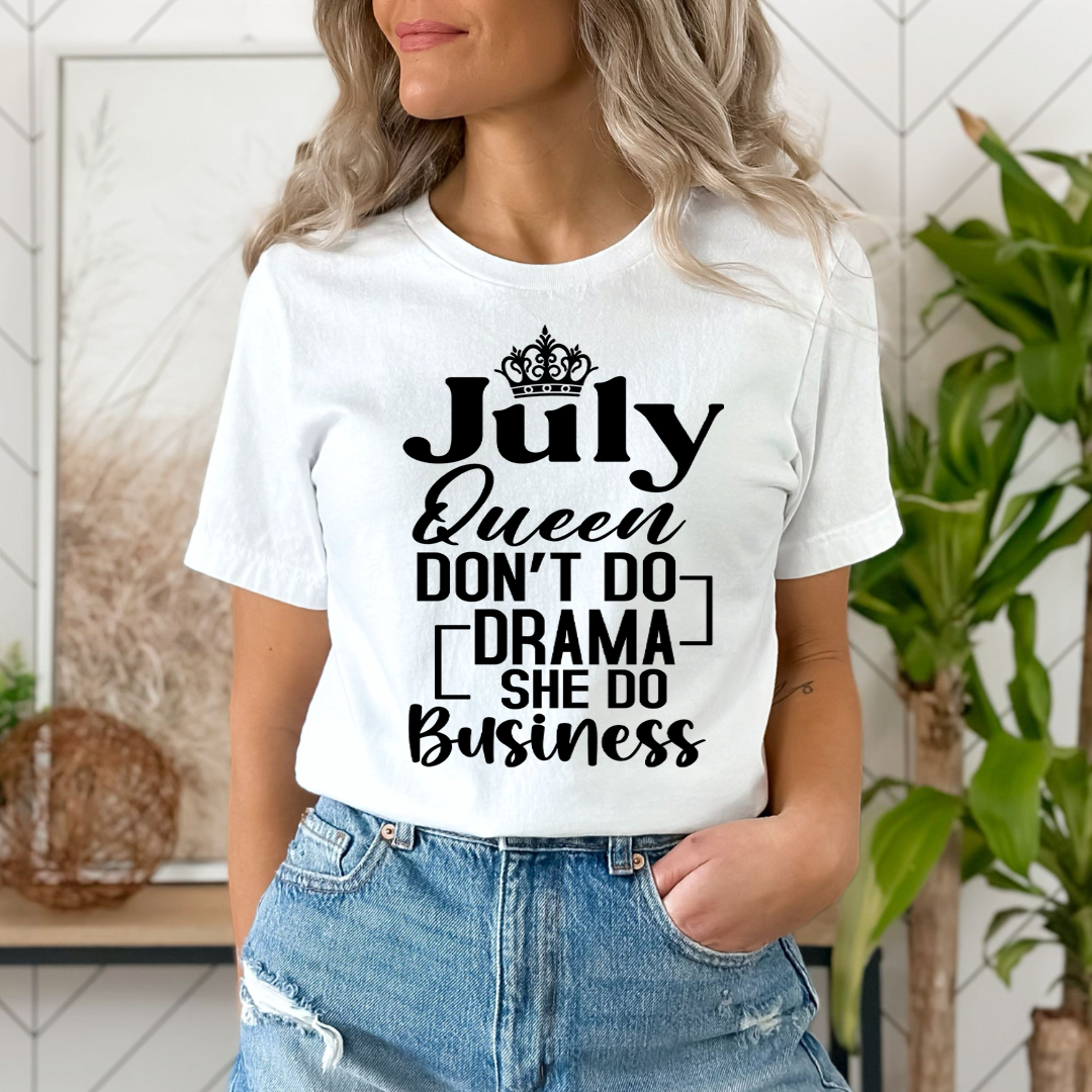 July Queen Don't Do Drama - Unisex T-Shirt