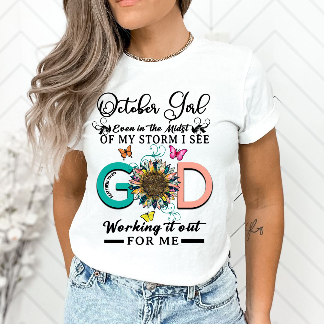 October Girl - God Working It Out For Me - Unisex T-Shirt