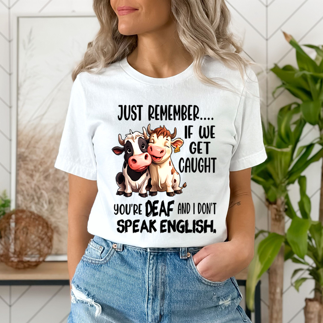 You're DEAF And  I don't speak English - Unisex T-Shirt