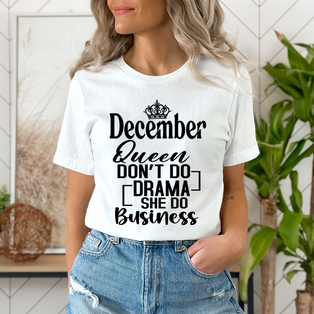 December Queen Don't Do Drama - Unisex T-Shirt