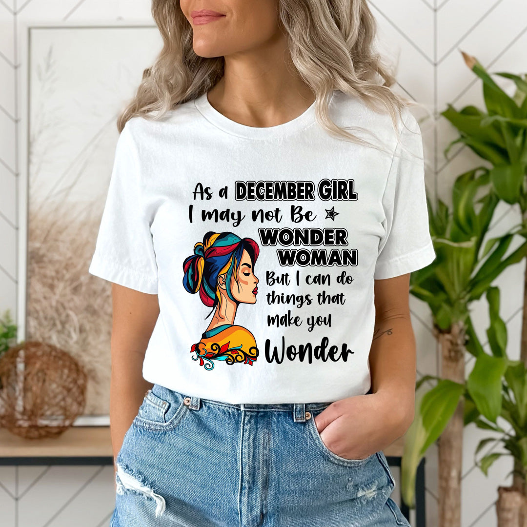 December Girl - Wonder Woman - Unisex T-Shirt
