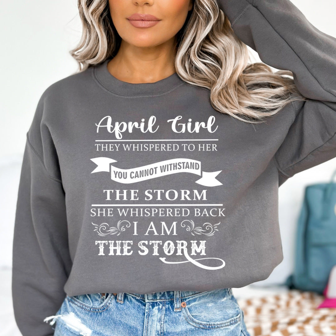 April Girl ( I Am The Storm) - Sweatshirt & Hoodie