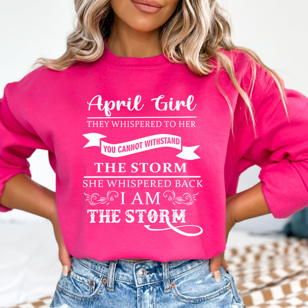 April Girl ( I Am The Storm) - Sweatshirt & Hoodie