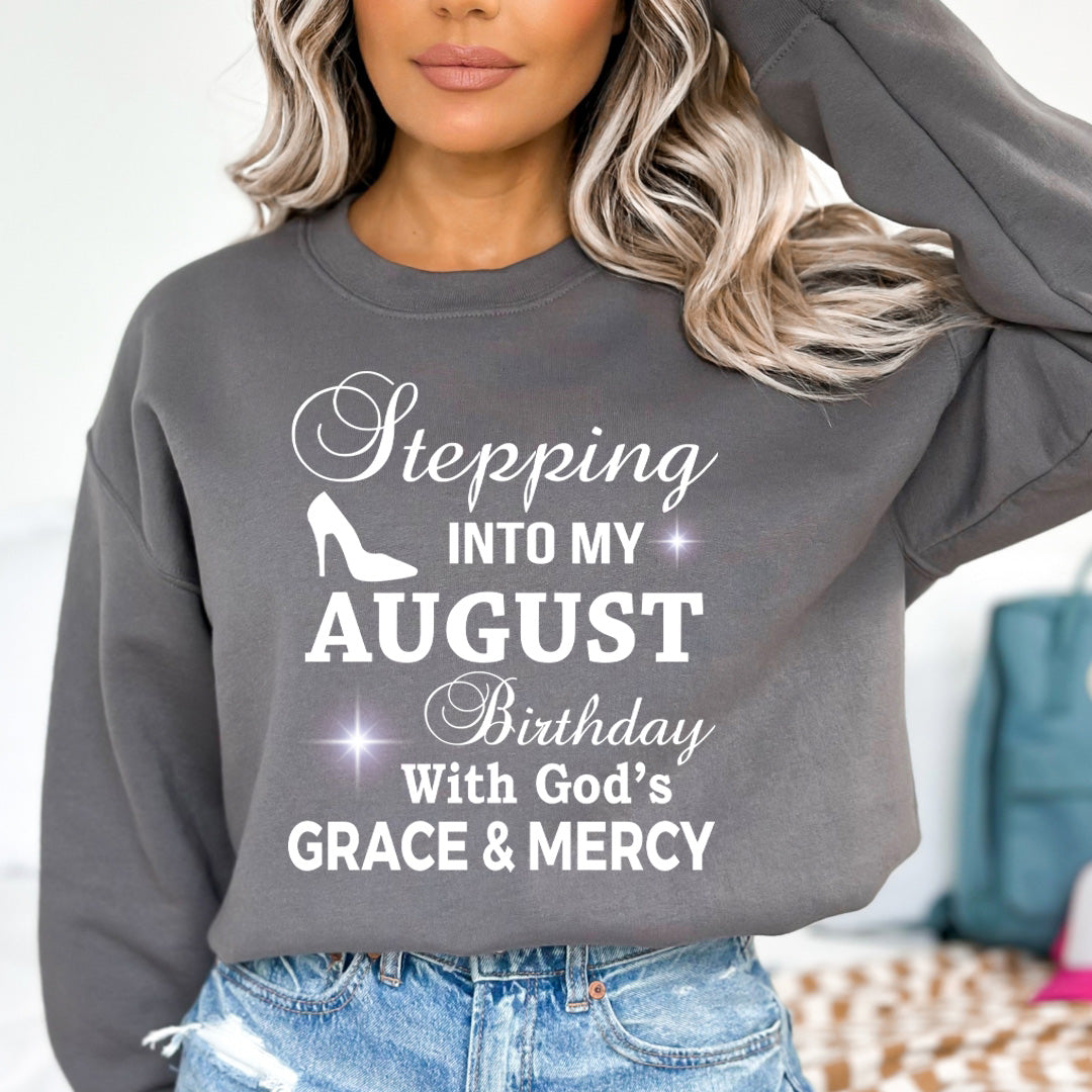 Stepping Into My August Birthday - Sweatshirt & Hoodie