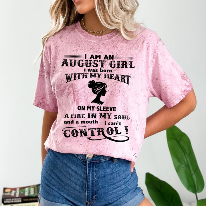 I Am An August Girl ( Fire In My Soul) - Unisex Tie-Dye Colorblast T-Shirt