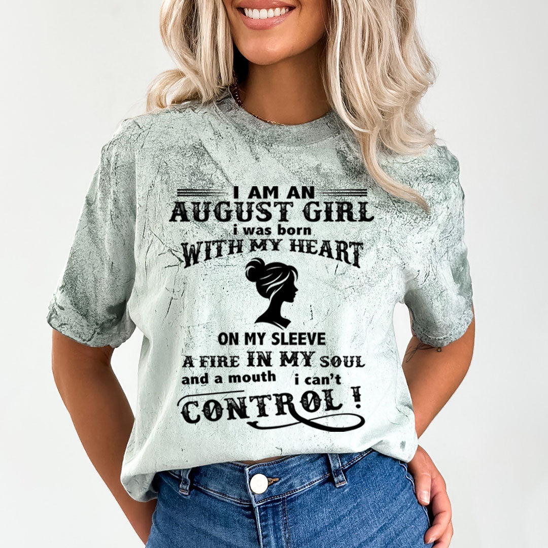 I Am An August Girl ( Fire In My Soul) - Unisex Tie-Dye Colorblast T-Shirt