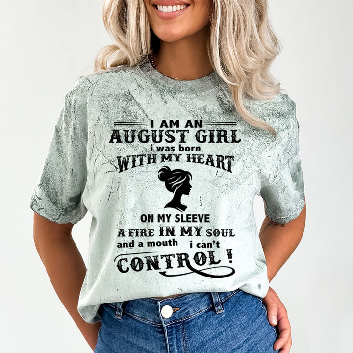 I Am An August Girl ( Fire In My Soul) - Unisex Tie-Dye Colorblast T-Shirt