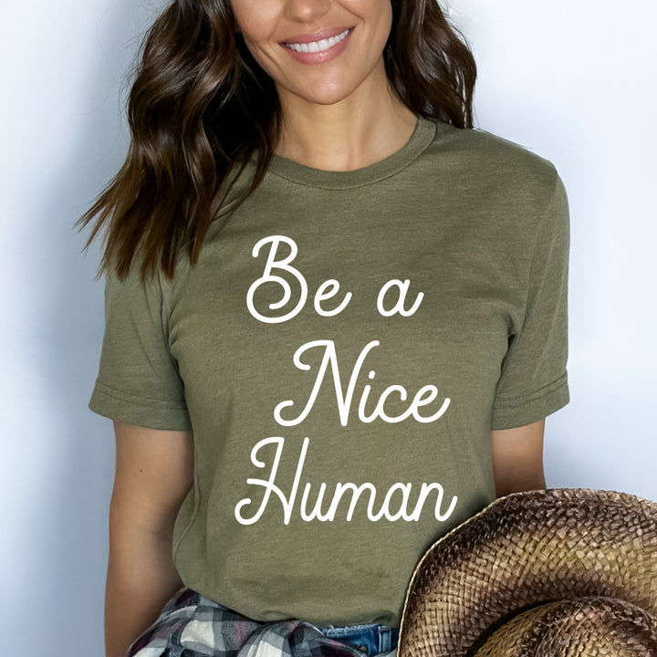 " Be a Nice Human " - Bella Canvas T-Shirt