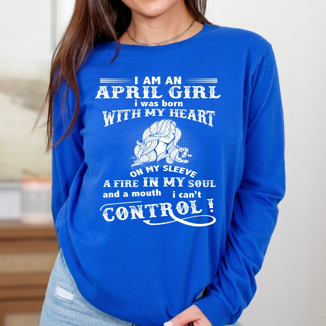 A Fire In My Soul ( April Girl ) - Long-Sleeve Tee