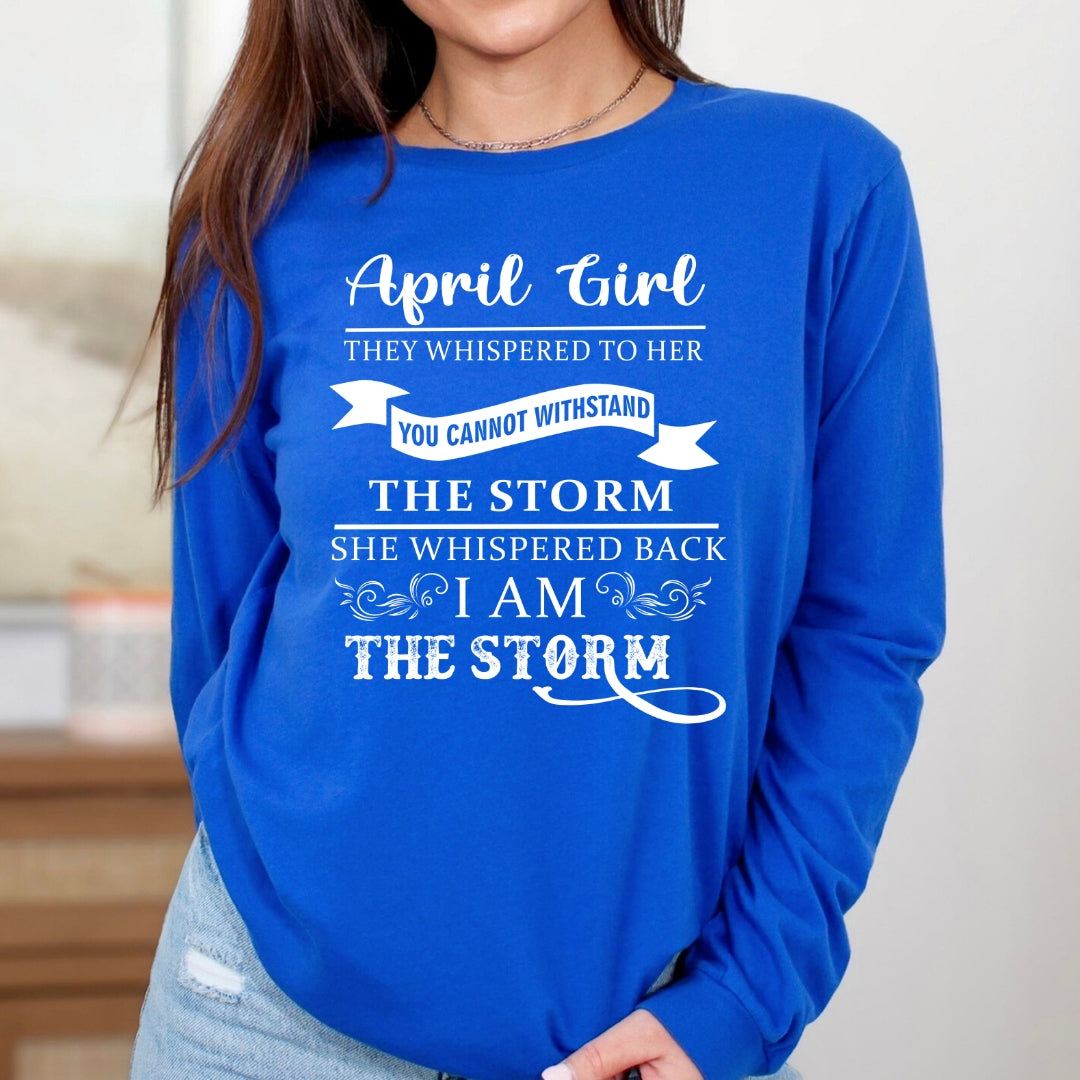 April Girl ( I Am The Storm) - Long-Sleeve Tee