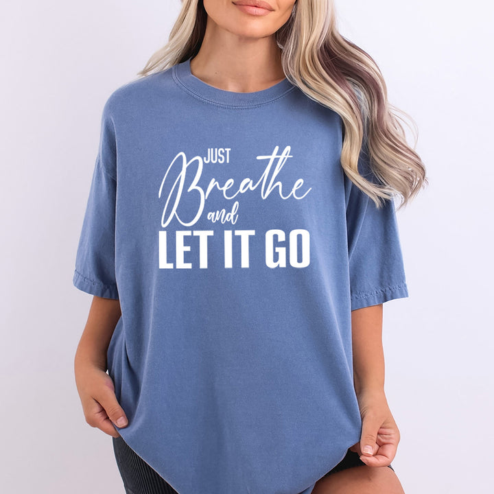 Just Breathe And Let It Go - Bella Canvas