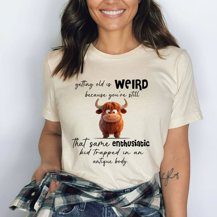 Getting Old Is Weird  - Bella canvas