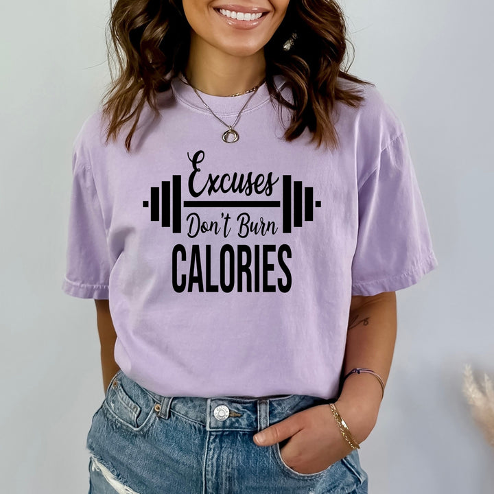 Excuses Don't  Burn Calories - Bella Canvas