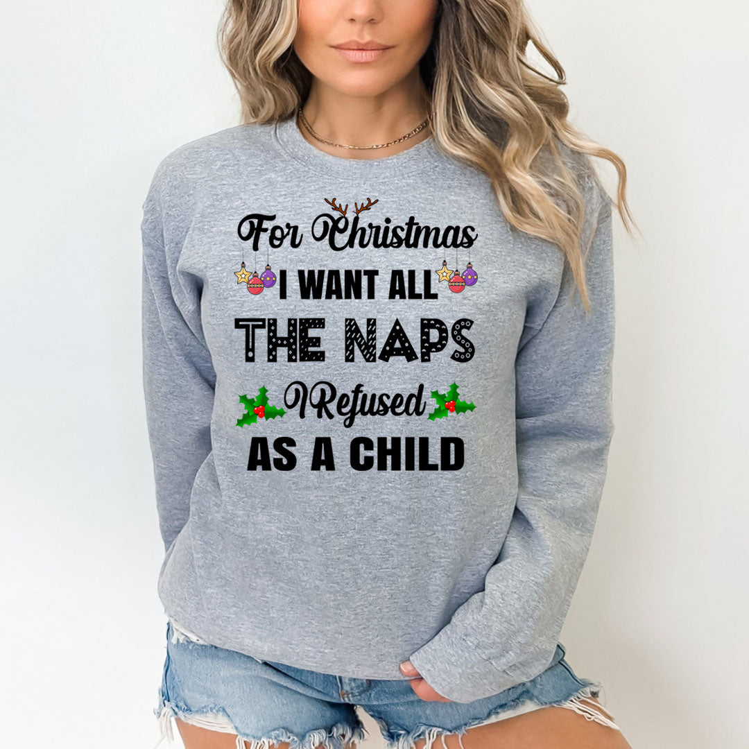 I Want All The Naps -  Sweatshirt & Hoodie