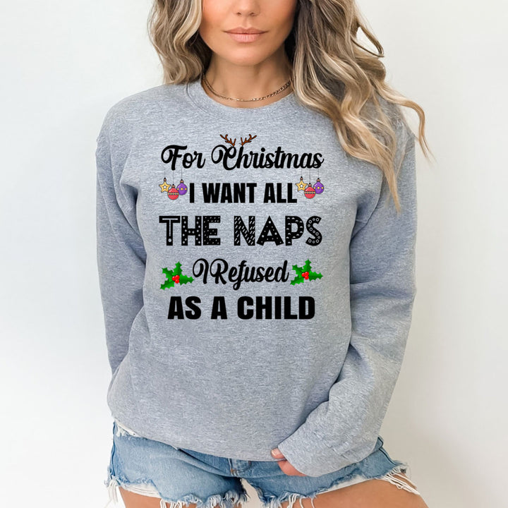 I Want All The Naps -  Sweatshirt & Hoodie