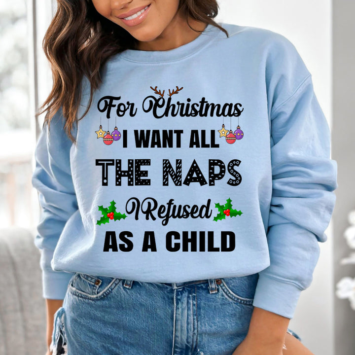 I Want All The Naps -  Sweatshirt & Hoodie