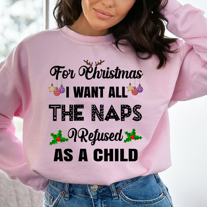I Want All The Naps -  Sweatshirt & Hoodie