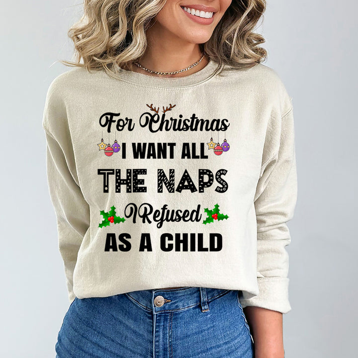 I Want All The Naps -  Sweatshirt & Hoodie