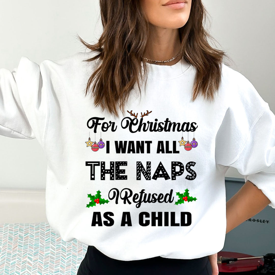 I Want All The Naps -  Sweatshirt & Hoodie