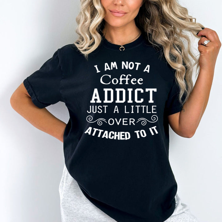 I'm Not Coffee Addict - Bella canvas