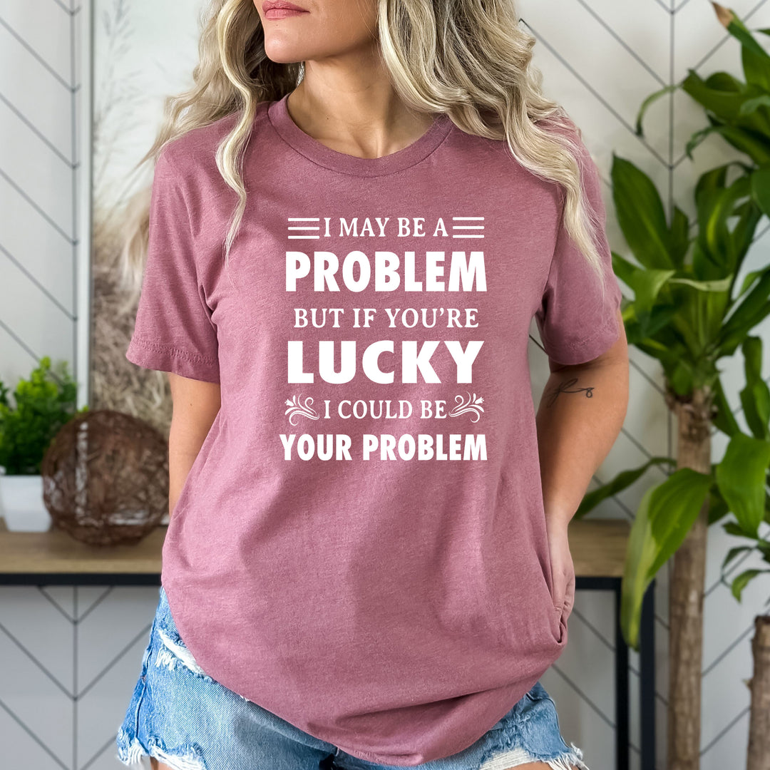 I May be Problem - Bella canvas