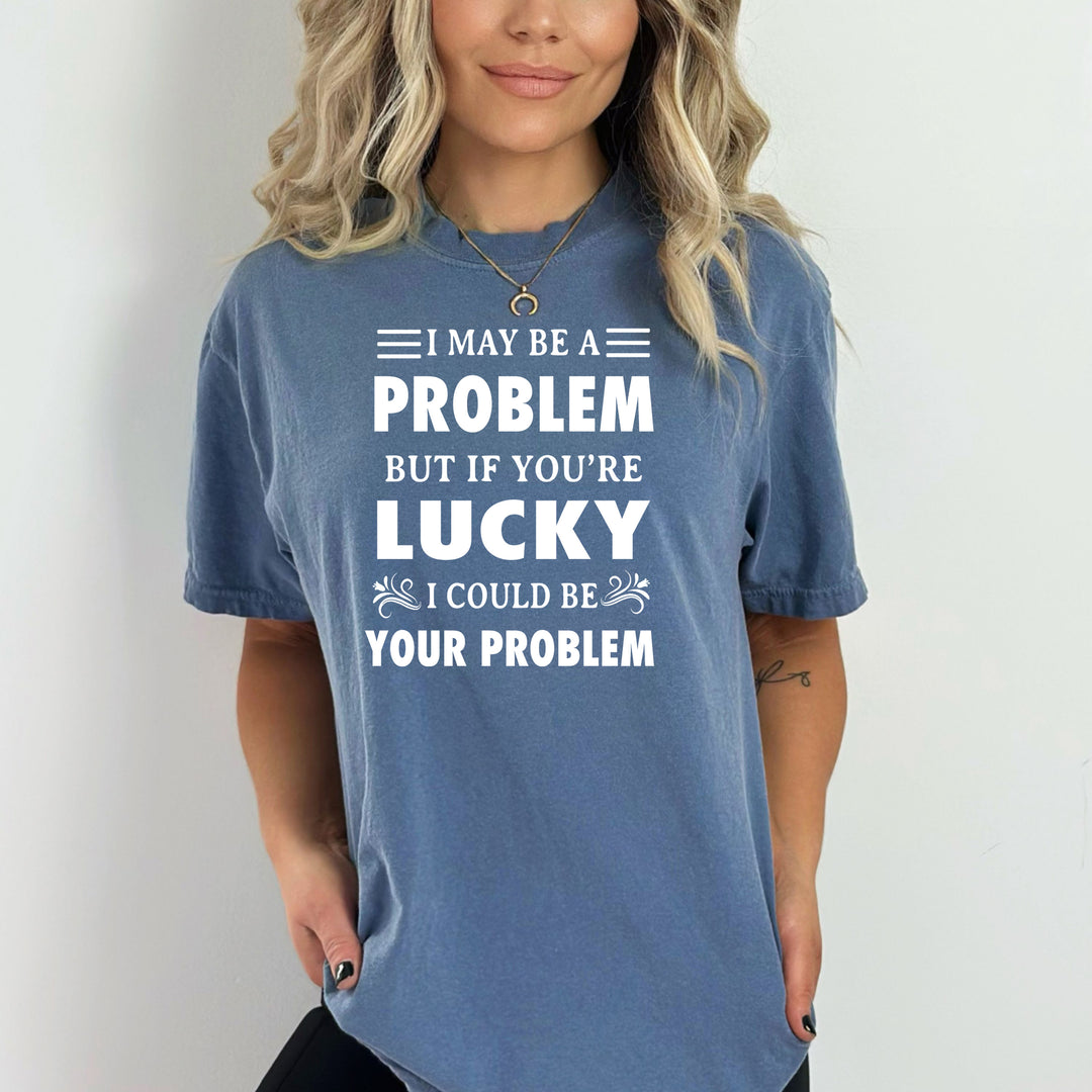 I May be Problem - Bella canvas