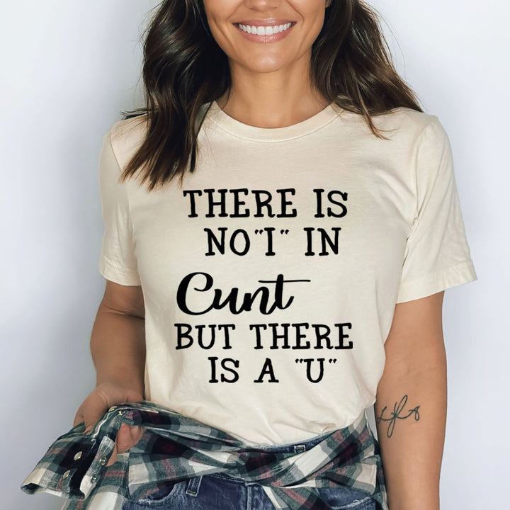 There Is No I In Cunt - Bella canvas